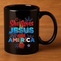 Wo She Loves Jesus and America too American Flag 11oz C Handle Ceramic Mug