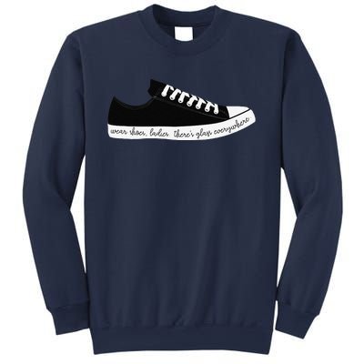 Wear Shoes Ladies ThereS Glass Everywhere Sweatshirt