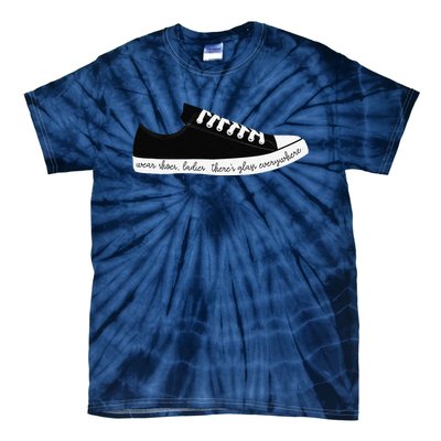 Wear Shoes Ladies ThereS Glass Everywhere Tie-Dye T-Shirt