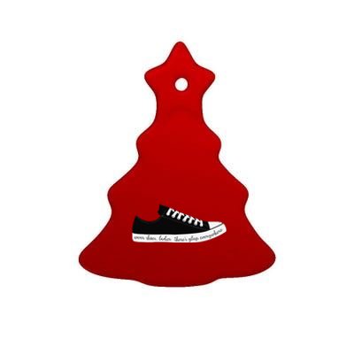 Wear Shoes Ladies ThereS Glass Everywhere Ceramic Tree Ornament