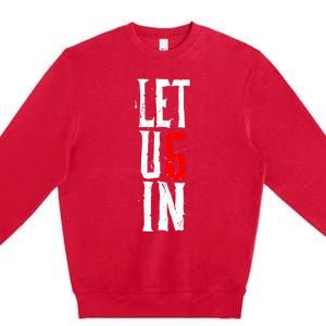 Wyatt Sicks Let Us In Premium Crewneck Sweatshirt