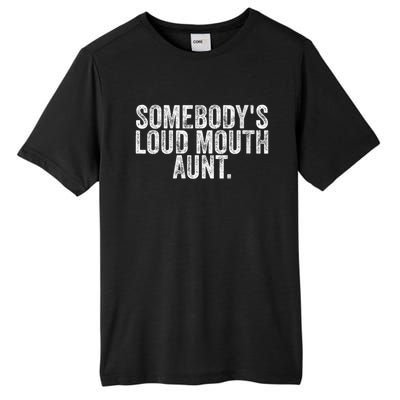 Womens Somebody's Loudmouth Aunt Funny Vintage Saying Tall Fusion ChromaSoft Performance T-Shirt