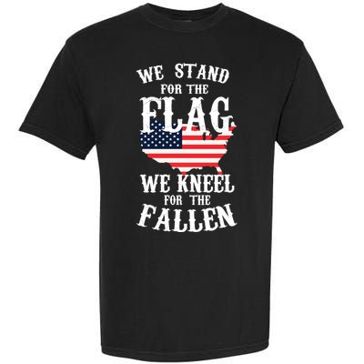 We Stand For The Flag Kneel For The Fallen Garment-Dyed Heavyweight T-Shirt