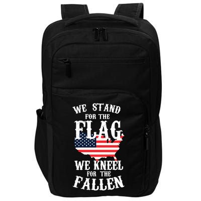 We Stand For The Flag Kneel For The Fallen Impact Tech Backpack