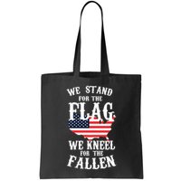 We Stand For The Flag Kneel For The Fallen Bag