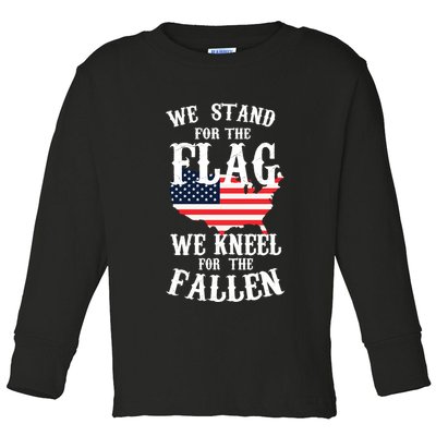We Stand For The Flag Kneel For The Fallen Toddler Long Sleeve Shirt