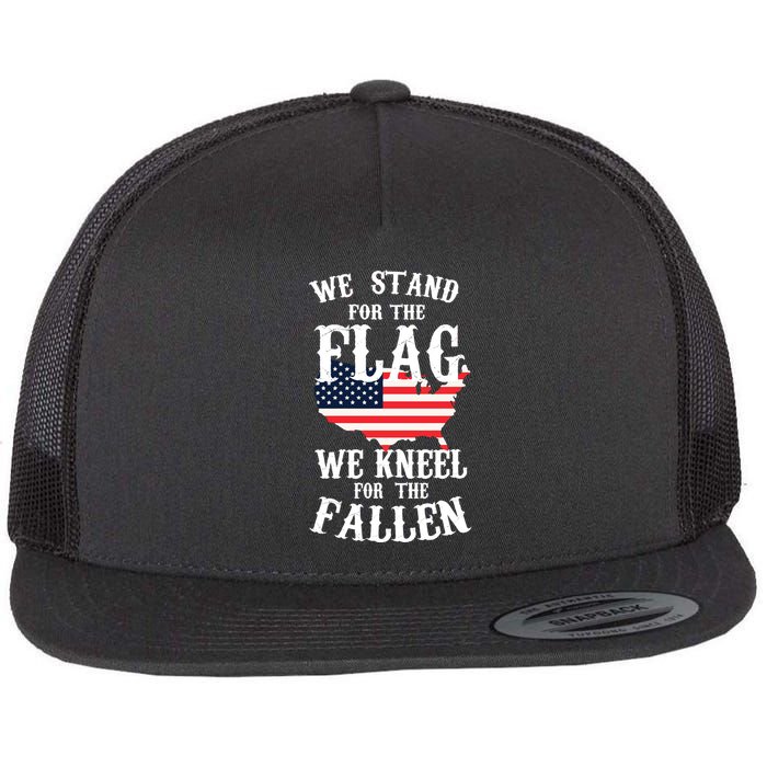 We Stand For The Flag Kneel For The Fallen Flatbill Hat