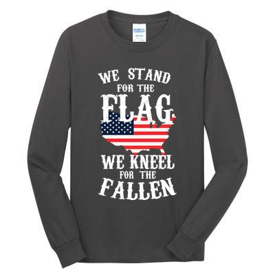 We Stand For The Flag Kneel For The Fallen Tall Long Sleeve T-Shirt