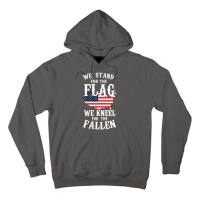 We Stand For The Flag Kneel For The Fallen Tall Hoodie