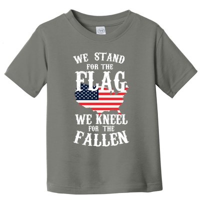 We Stand For The Flag Kneel For The Fallen Toddler T-Shirt