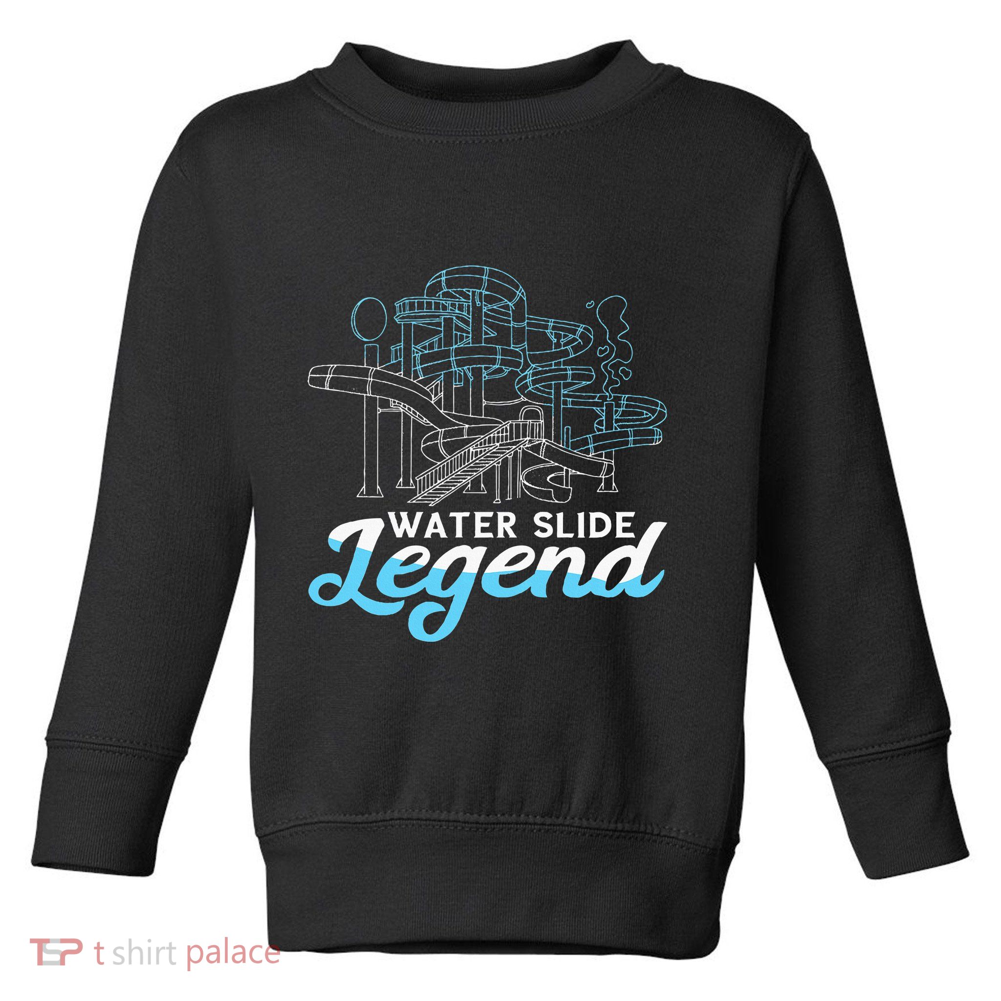 Water Slide Legend Waterslides Aqua Park Swimmer Waterpark Toddler Sweatshirt