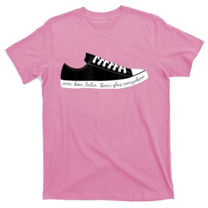 Wear Shoes Ladies ThereS Glass Everywhere T-Shirt