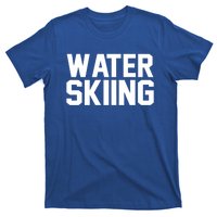 Water Skier Lover Funny Gift Water Skiing Gift T-Shirt