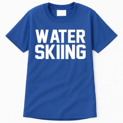 Water Skier Lover Funny Gift Water Skiing Gift Tall T-Shirt