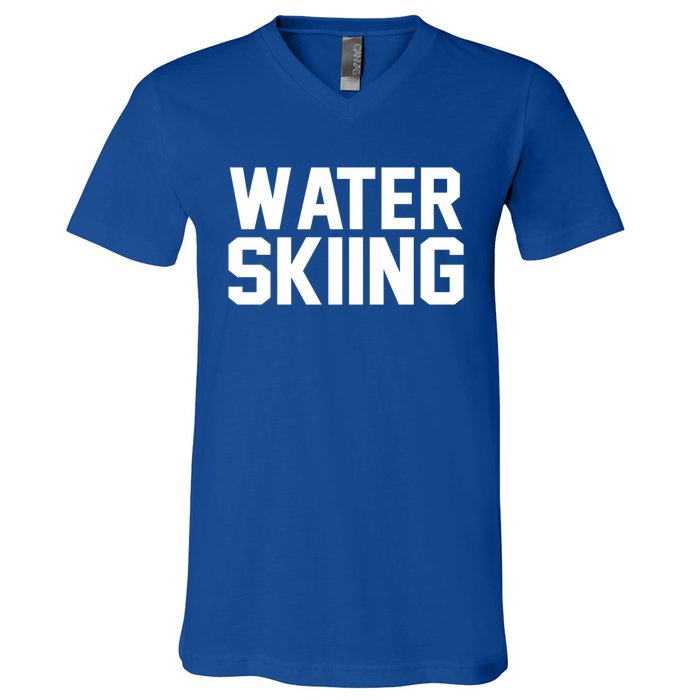 Water Skier Lover Funny Gift Water Skiing Gift V-Neck T-Shirt