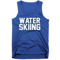 Water Skier Lover Funny Gift Water Skiing Gift Tank Top