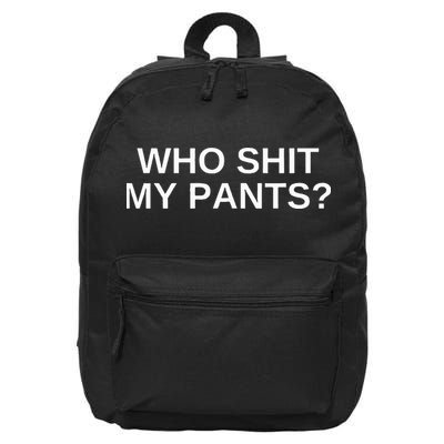 Who Shit My Pants Funny Offensive Dark Humor College Novelty 16 in Basic Backpack