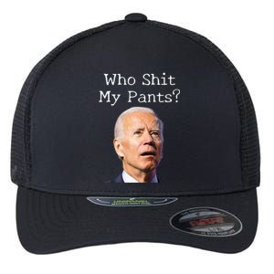 Who Shit My Pants Funny Anti Joe Biden Cute Gift Flexfit Unipanel Trucker Cap