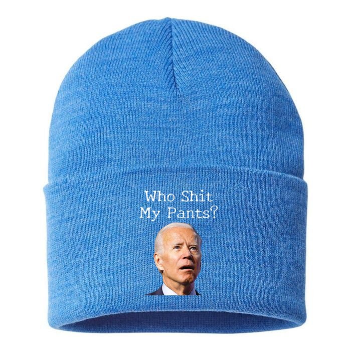 Who Shit My Pants Funny Anti Joe Biden Cute Gift Sustainable Knit Beanie