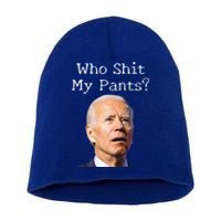 Who Shit My Pants Funny Anti Joe Biden Cute Gift Short Acrylic Beanie