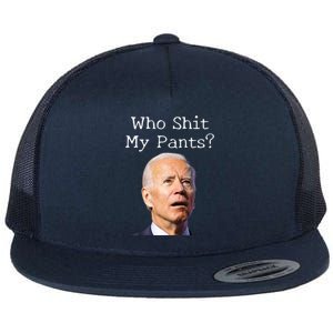 Who Shit My Pants Funny Anti Joe Biden Cute Gift Flat Bill Trucker Hat