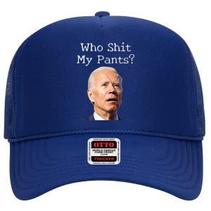 Who Shit My Pants Funny Anti Joe Biden Cute Gift High Crown Mesh Back Trucker Hat