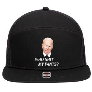 Who Shit My Pants Funny Anti Joe Biden 7 Panel Mesh Trucker Snapback Hat