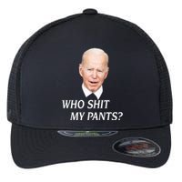 Who Shit My Pants Funny Anti Joe Biden Flexfit Unipanel Trucker Cap