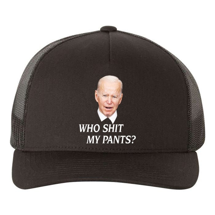 Who Shit My Pants Funny Anti Joe Biden Yupoong Adult 5-Panel Trucker Hat