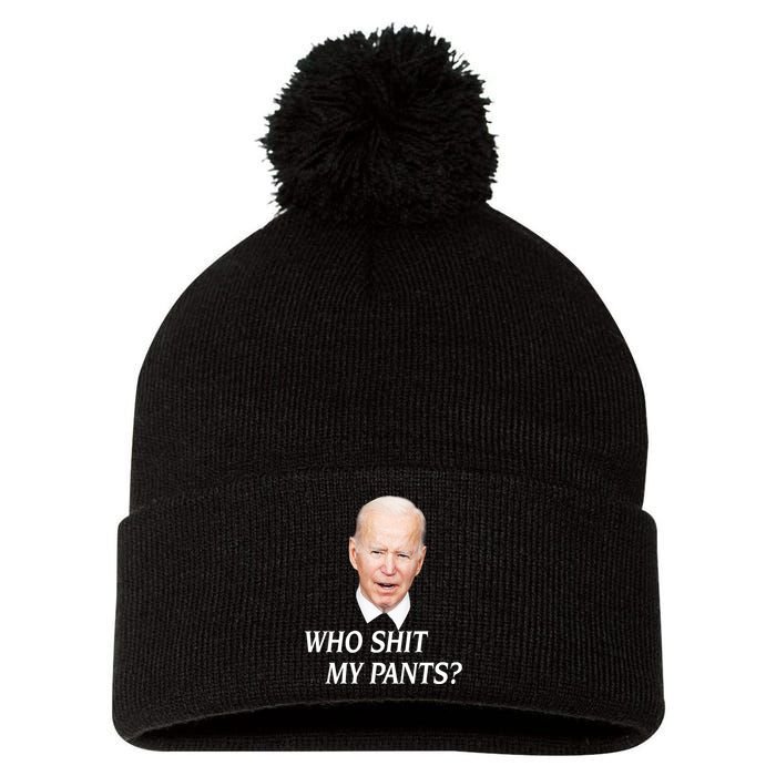 Who Shit My Pants Funny Anti Joe Biden Pom Pom 12in Knit Beanie