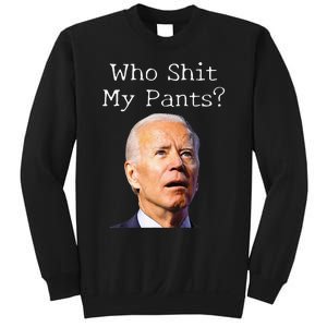 Who Shit My Pants Funny Anti Joe Biden Sweatshirt