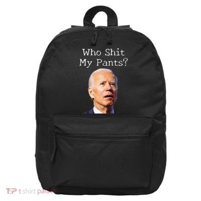 Who Shit My Pants Funny Anti Joe Biden 16 in Basic Backpack