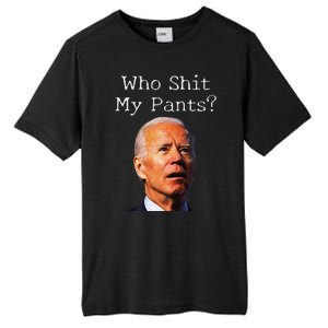 Who Shit My Pants Funny Antijoe Biden Tall Fusion ChromaSoft Performance T-Shirt