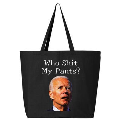 Who Shit My Pants Funny Antijoe Biden 25L Jumbo Tote
