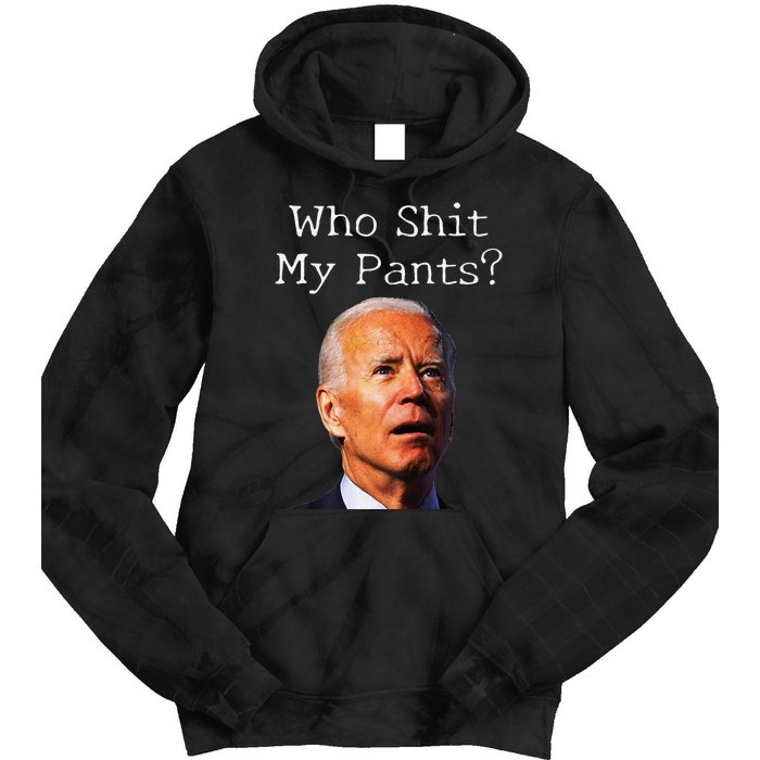 Who Shit My Pants Funny Antijoe Biden Tie Dye Hoodie