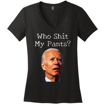 Who Shit My Pants Funny Antijoe Biden Women's V-Neck T-Shirt
