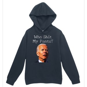 Who Shit My Pants Funny Antijoe Biden Urban Pullover Hoodie