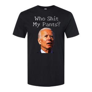 Who Shit My Pants Funny Antijoe Biden Softstyle CVC T-Shirt