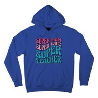 Wo Super Mom Super Wife Super Teacher Mom Quotes Great Gift Hoodie