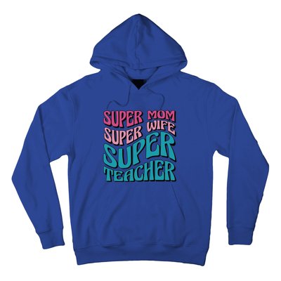 Wo Super Mom Super Wife Super Teacher Mom Quotes Great Gift Hoodie