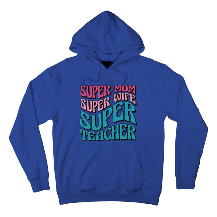 Wo Super Mom Super Wife Super Teacher Mom Quotes Great Gift Hoodie