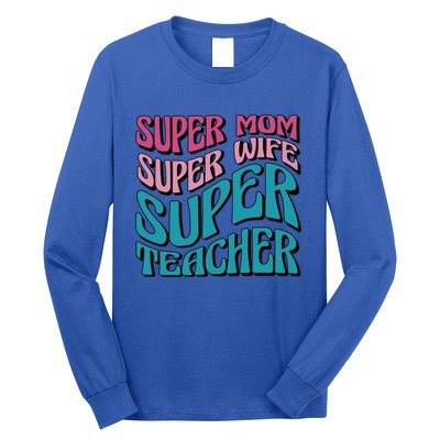 Wo Super Mom Super Wife Super Teacher Mom Quotes Great Gift Long Sleeve Shirt