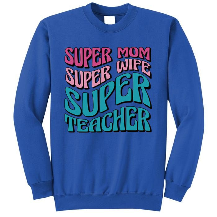 Wo Super Mom Super Wife Super Teacher Mom Quotes Great Gift Sweatshirt