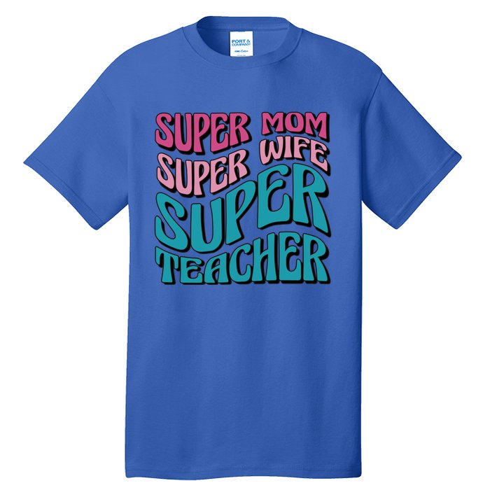 Wo Super Mom Super Wife Super Teacher Mom Quotes Great Gift Tall T-Shirt