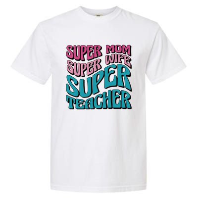 Wo Super Mom Super Wife Super Teacher Mom Quotes Great Gift Garment-Dyed Heavyweight T-Shirt