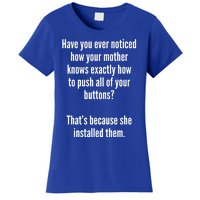 Wo's Sarcastic Moms Funny Great Gift Women's T-Shirt