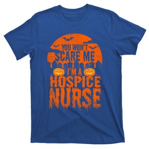 Wont Scare Me Funny Halloween Nurse Gift Funny Gift T-Shirt