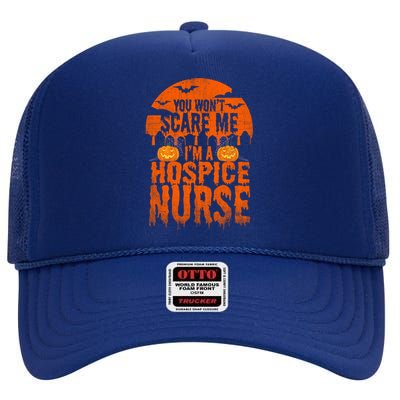 Wont Scare Me Funny Halloween Nurse Gift Funny Gift High Crown Mesh Back Trucker Hat