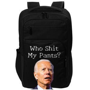 Who Shit My Pants Funny Anti Joe Biden Impact Tech Backpack