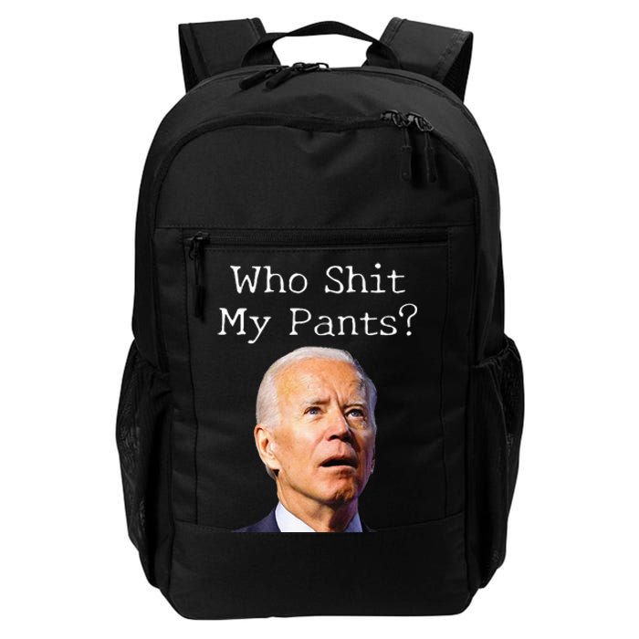 Who Shit My Pants Funny Anti Joe Biden Daily Commute Backpack